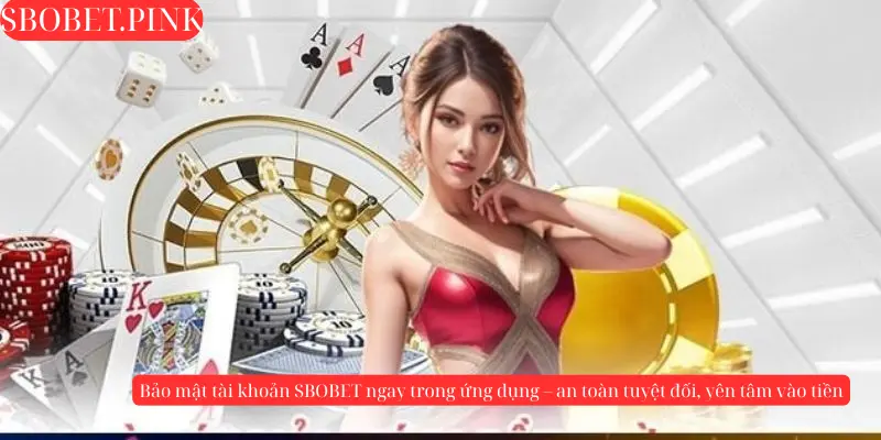 Bảo mật cao , người dùng yên tâm sử dụng